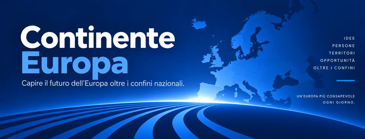 Continente Europa: capire il futuro dell’Europa oltre i confini nazionali.
